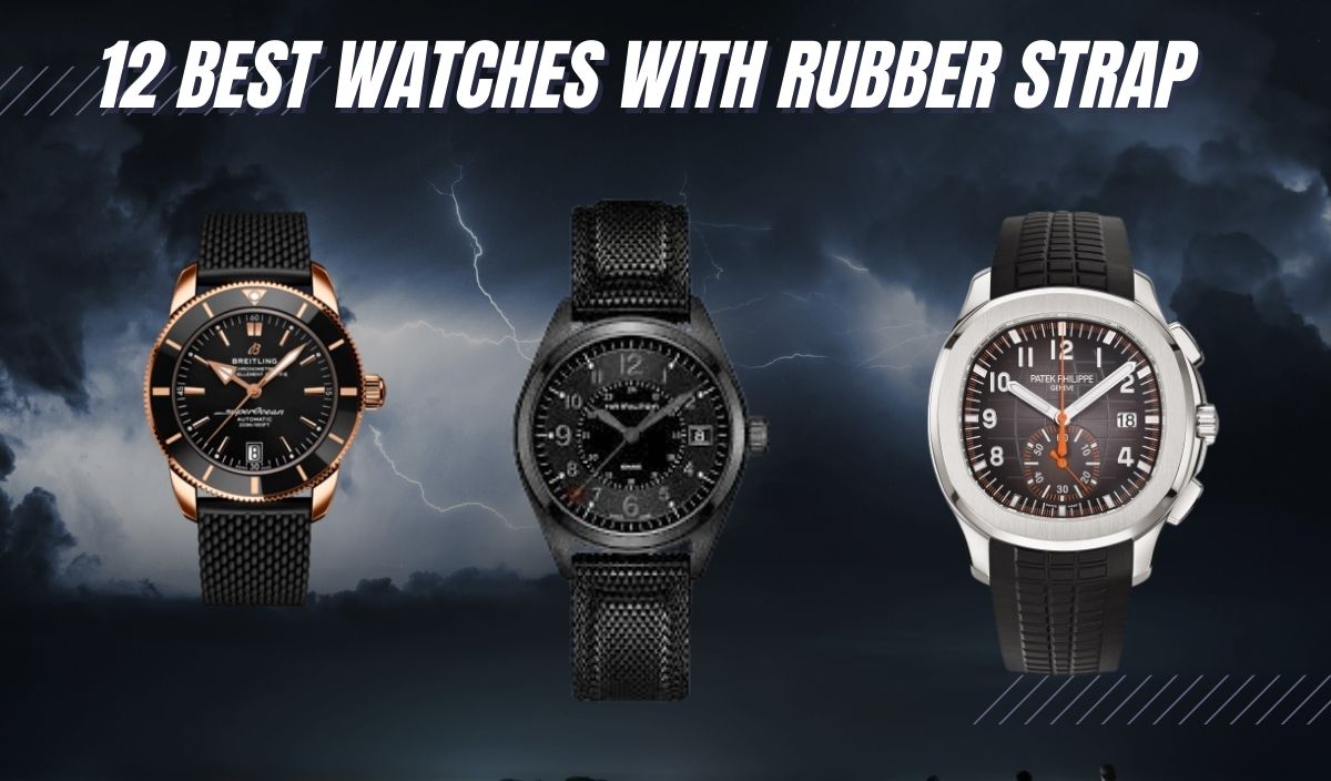 12 BEST Rubber Strap Watches for an Absolute Rugged Look!