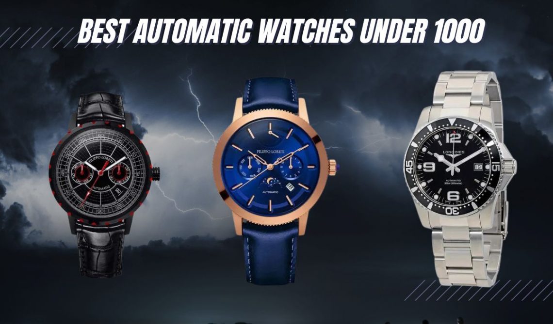 26 BEST Automatic Watches Under 1000 (Value for Money!)