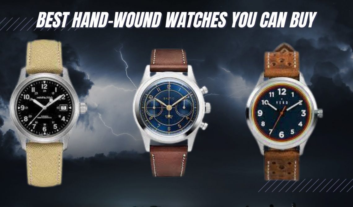 15 BEST Hand-Wound Watches for the Horology Enthusiasts!