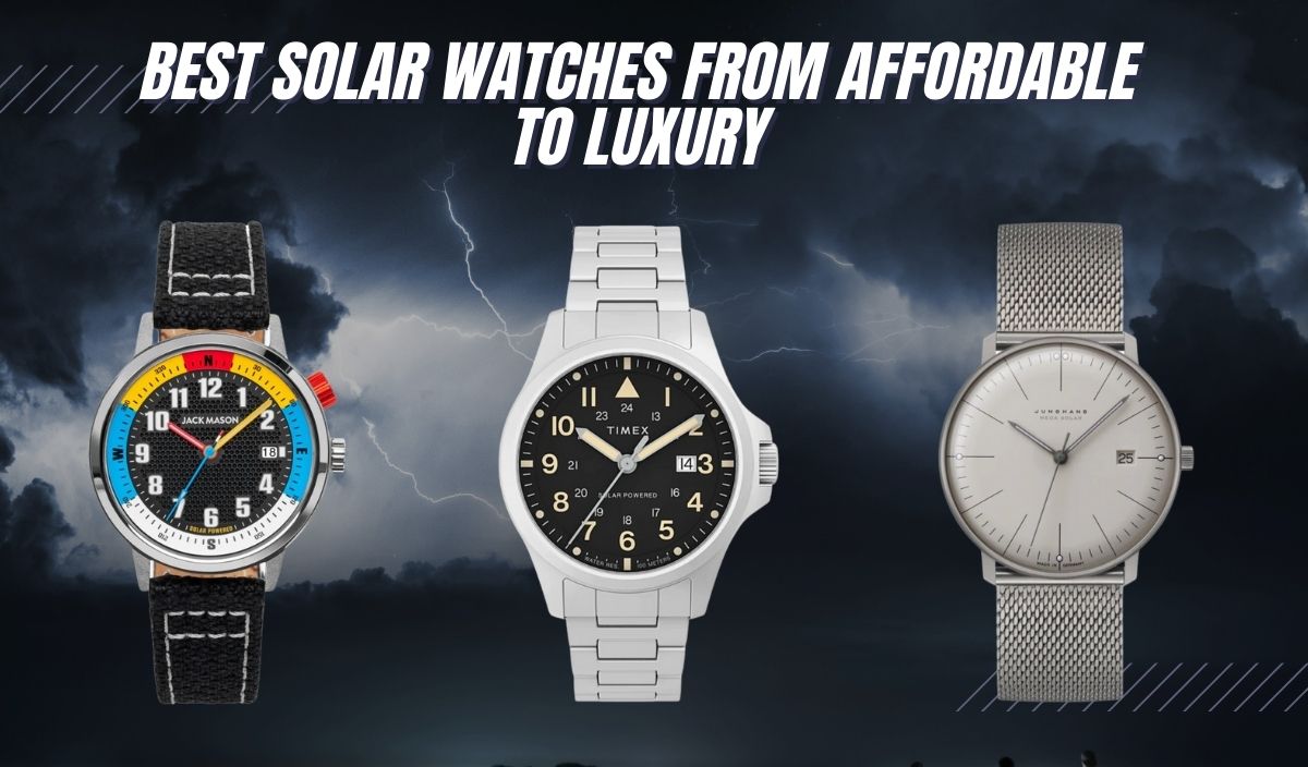 20 Best Solar Watches (From Affordable To Luxury!) - Exquisite Timepieces