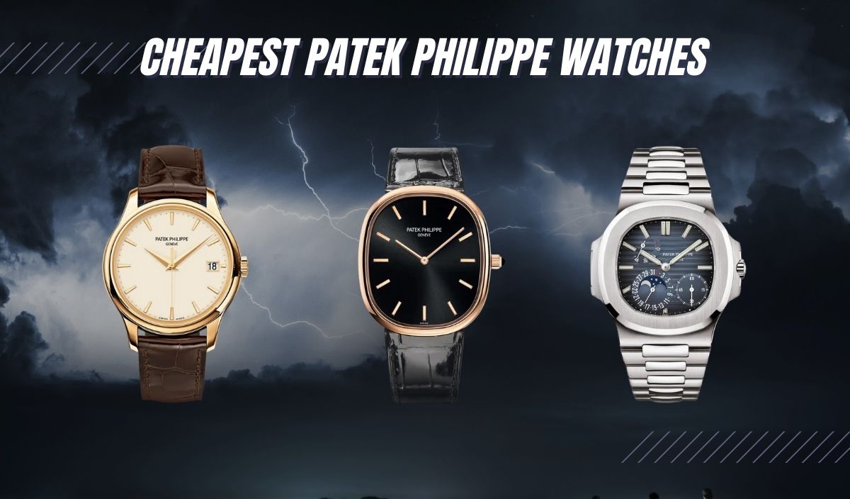 10 Cheapest Patek Philippe Watches (No Need to Pay a Fortune