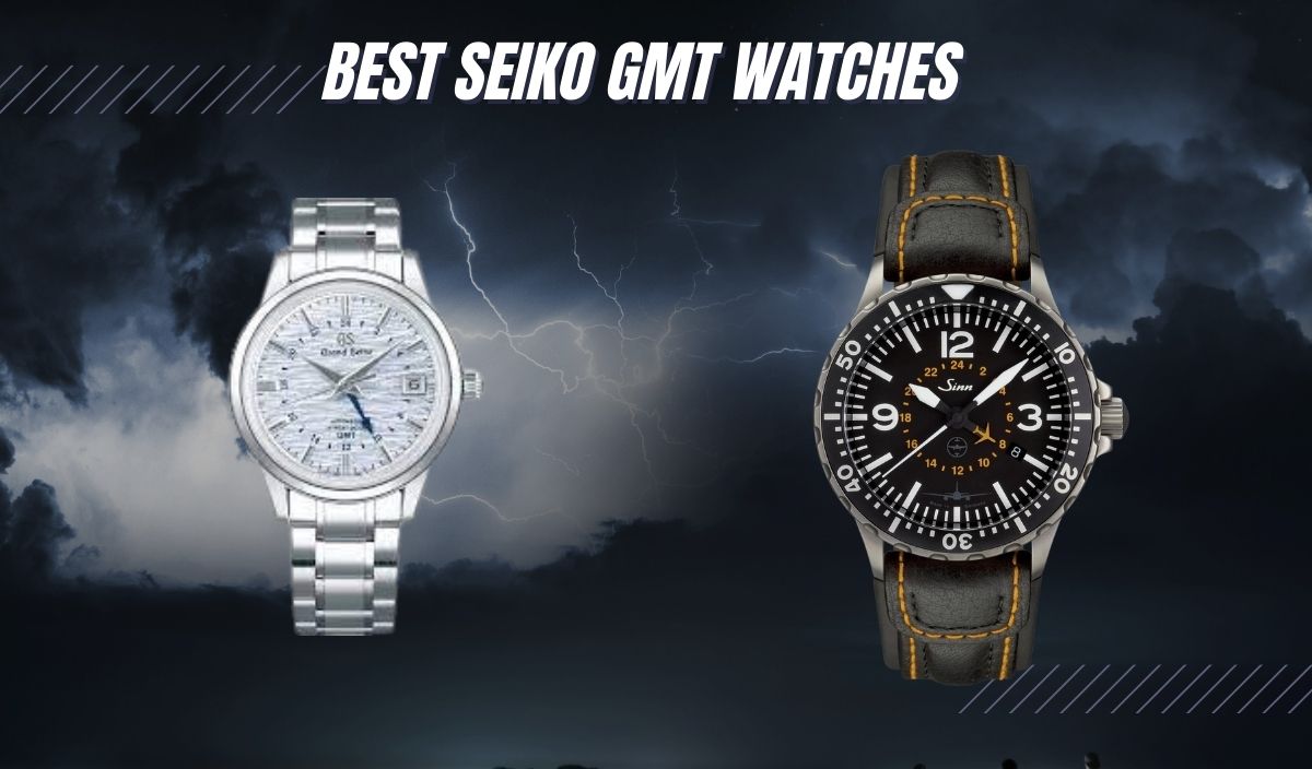10 BEST Seiko GMT Watches (Perfect Travel Companions!)