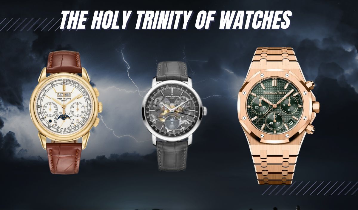 The Holy Trinity of Watches