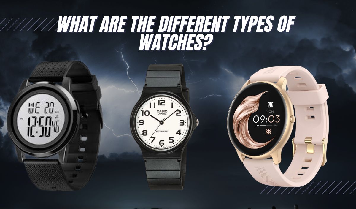 What are the different types of Watches