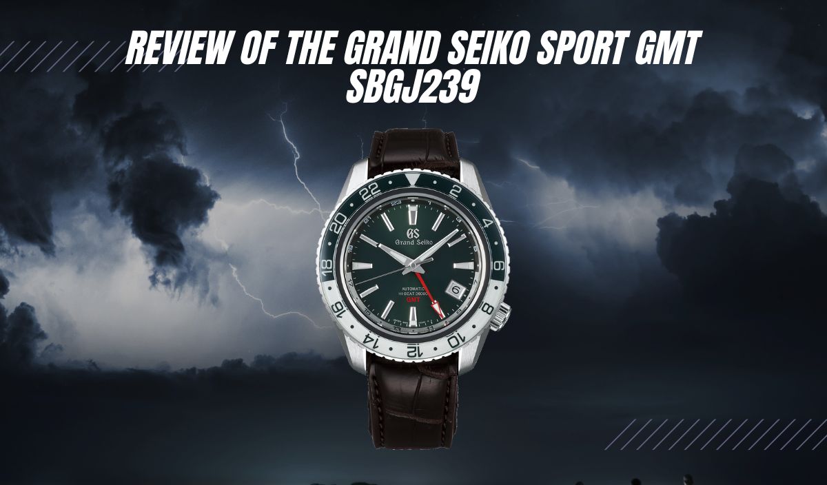 An In Depth Review of the Grand Seiko Sport GMT SBGJ239 Exquisite Timepieces