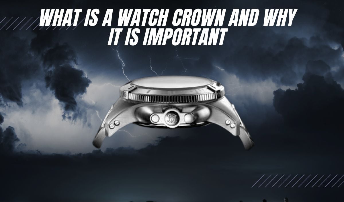 What is a Watch Crown and Why it is important