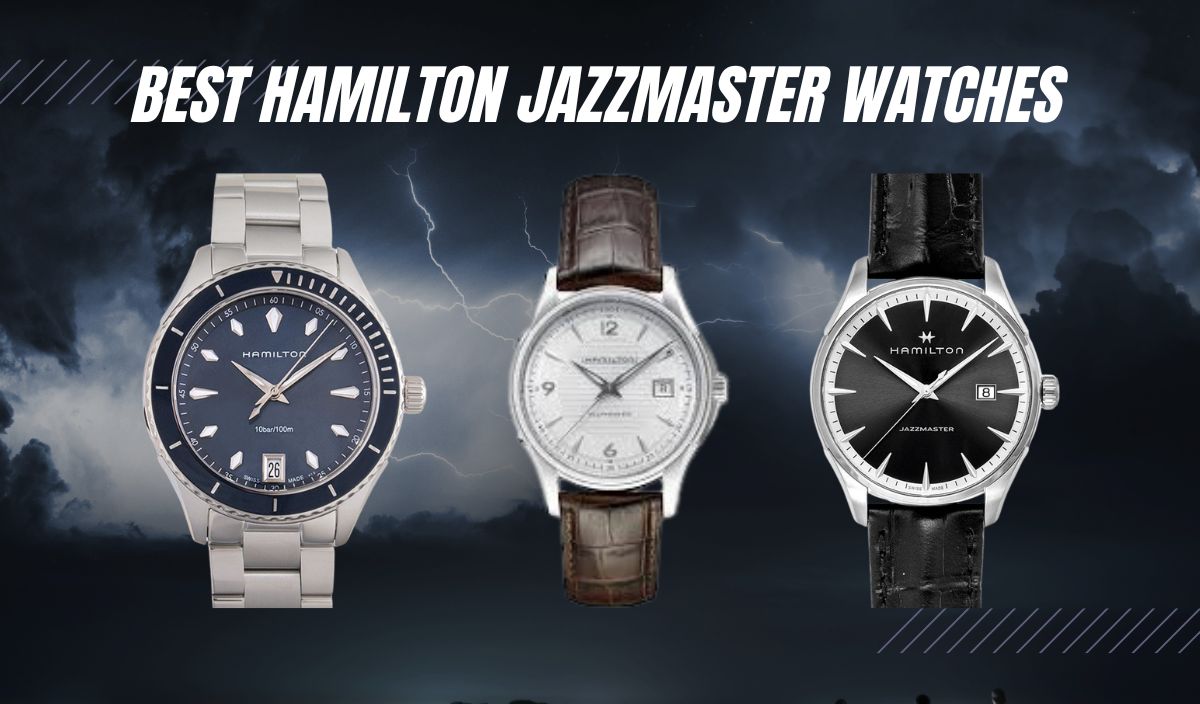 Best Hamilton Jazzmaster Watches