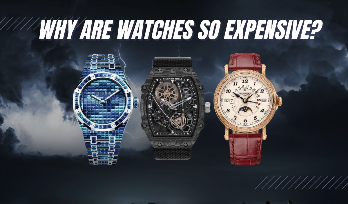 Why Are Watches So Expensive